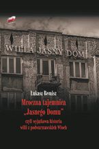 Mroczna tajemnica "Jasnego Domu" czyli wyjątkowa historia willi z podwarszawskich Włoch