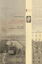 Okładka - Piszący te słowa jest pracownikiem gettowej instytucji - Monika Polit, Józef Zelkowicz