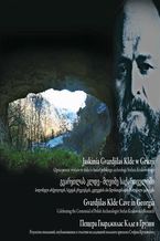 Okładka - Jaskinia Gvardjilas Klde w Gruzji. Opracowanie wydane w stulecie badań polskiego archeologa Stefana Krukowskiego - Małgorzata Kot, Wojciech Brzeziński, Nino Jackeli, Stefan Karol Kozłowski, Karol Szymczak, Aleksander Otcherednoy, Nikoloz Tushabramishvili, Radosław Karasiewicz-Szczypiorski