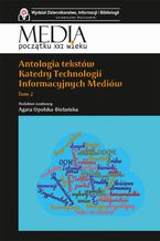 Okadka ksiki Antologia tekstw Katedry Technologii Informacyjnych Mediw. Tom 2