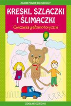 Okładka - Kreski, szlaczki i ślimaczki. Ćwiczenia grafomotoryczne - Beata Guzowska