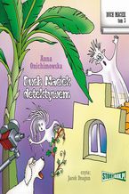 Okładka - Duch Maciek. Tom 3. Duch Maciek detektywem - Anna Onichimowska