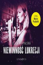 Okładka - Niewinność Lukrecji. Tom 1 - Eliza Korpalska