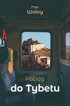 Okładka książki/ebooka Pociąg do Tybetu