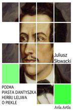 Okładka - Poema Piasta Dantyszka herbu Leliwa o piekle - Juliusz Słowacki