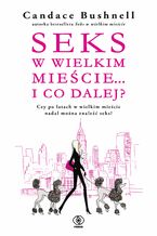 Okładka - Seks w wielkim mieście... i co dalej? - Candace Bushnell