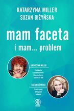 Okładka - Mam faceta i mam... problem - Katarzyna Miller