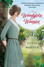 Okładka - Wendyjska Winnica (Tom 3). Dolina nadziei - Zofia Mąkosa