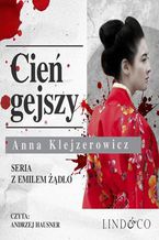 Okładka - Cień gejszy. Seria z Emilem Żądło. Tom 2 - Anna Klejzerowicz