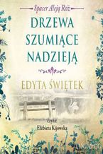 Okładka - Drzewa szumiące nadzieją. Tom 3 - Edyta Świętek