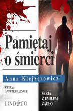 Okładka - Pamiętaj o śmierci. Seria z Emilem Żądło. Tom 6 - Anna Klejzerowicz