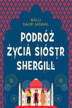 Podróż życia Sióstr Shergill