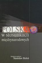 Okładka - Polska w stosunkach międzynarodowych - Stanisław Bieleń