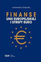 Okładka - Finanse Unii Europejskiej i strefy euro - Leokadia Oręziak