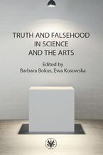 Okładka - Truth and Falsehood in Science and the Arts - Barbara Bokus, Ewa Kosowska