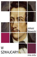 Okładka - W Szwajcaryi - Juliusz Słowacki