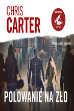 Okładka - Polowanie na zło - Chris Carter