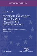 Podejście zadaniowe do nauczania i uczenia się języków obcych. Na przykładzie języka polskiego jako obcego