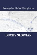 Okładka - Duchy Słowian - Przemysław Chorążewicz