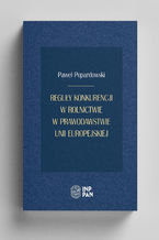 Okładka - Reguły konkurencji w rolnictwie w prawodawstwie Unii Europejskiej - Paweł Popardowski