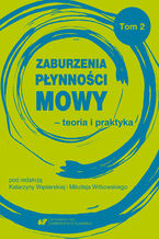 Okładka - Zaburzenia płynności mowy - teoria i praktyka Tom 2 - red. Katarzyna Węsierska, Mikołaj Witkowski