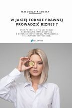 W jakiej formie prawnej prowadzić biznes?