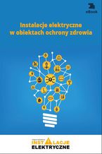 Instalacje elektryczne w obiektach ochrony zdrowia