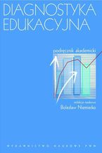 Diagnostyka edukacyjna. Podręcznik akademicki