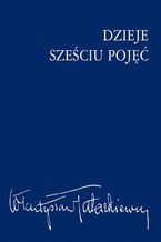 Okładka - Dzieje sześciu pojęć - Władysław Tatarkiewicz