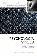 Psychologia stresu. Korzystne i niekorzystne skutki stresu życiowego.