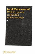 Wzlot i upadek człowieka nowoczesnego