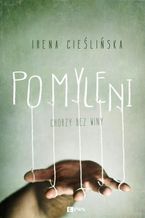 Okładka - Pomyleni. Chorzy bez winy - Irena Cieślińska