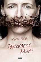 Okładka - Testament Marii - Colm Toibin