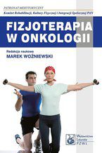 Okładka - Fizjoterapia w onkologii. Wydanie I - Marek Woźniewski