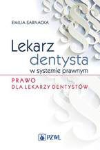 Lekarz dentysta w systemie prawnym. Prawo dla lekarzy dentystów