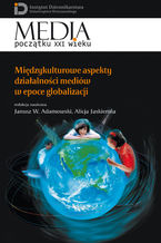 Okładka - Międzykulturowe aspekty działalności mediów w epoce globalizacji - Alicja Jaskiernia, Janusz W. Adamowski