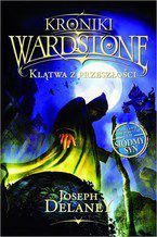 Okładka - Kroniki Wardstone 2. Klątwa z przeszłości - Joseph Delaney