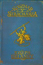 Okładka - Kroniki Wardstone 7. Koszmar stracharza - Joseph Delaney