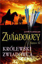 Okładka - Zwiadowcy 12 Królewski zwiadowca - John Flanagan