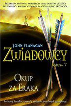 Okładka - Zwiadowcy Księga 7 Okup za Eraka - John Flanagan