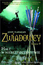 Okładka - Zwiadowcy Księga 9 Halt w niebezpieczeństwie - John Flanagan