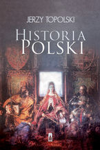 Okładka - Historia Polski - Jerzy Topolski