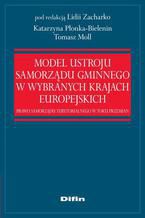 Model ustroju samorządu gminnego w wybranych krajach europejskich. Prawo samorządu terytorialnego w toku przemian