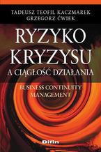 Ryzyko kryzysu a ciągłość działania. Business Continuity Management