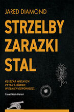 Okładka - Strzelby, zarazki i stal Krótka historia ludzkości - Jared Diamond