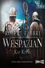 Okładka - Wespazjan. Tom II. Kat Rzymu - Robert Fabbri