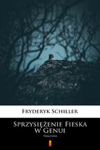 Okładka - Sprzysiężenie Fieska w Genui. Tragedia - Fryderyk Schiller