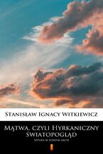 Okładka - Mątwa, czyli Hyrkaniczny światopogląd. Sztuka w jednym akcie - Stanisław Ignacy Witkiewicz