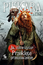 Okładka - Ja, inkwizytor. Ruska trylogia (#3). Ja, inkwizytor. Przeklęte przeznaczenie - Jacek Piekara