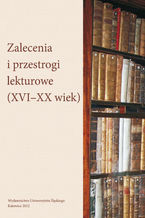 Zalecenia i przestrogi lekturowe (XVI-XX wiek)